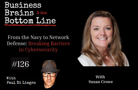 Ep. 126: From the Navy to Network Defense: Susan Crowe on Breaking Barriers in Cybersecurity