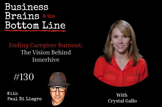 Ep. 130: Ending Caregiver Burnout: Crystal Gallo on the Vision Behind Innerhive
