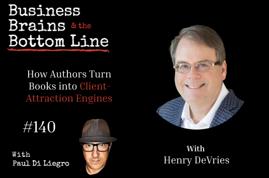 Ep. 140: How Authors Turn Books into Client-Attraction Engines with Henry DeVries