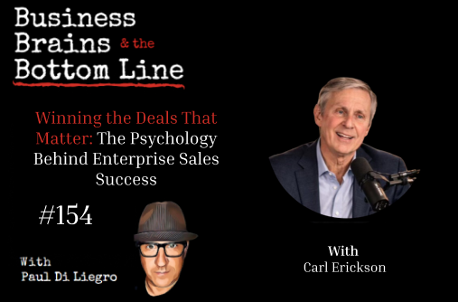 Ep. 154: Winning the Deals That Matter: The Psychology Behind Enterprise Sales Success with Carl Erikson
